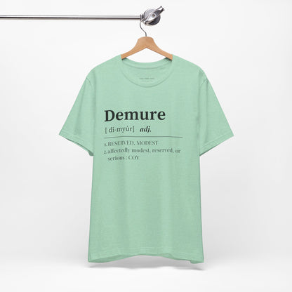 Demure T Shirt