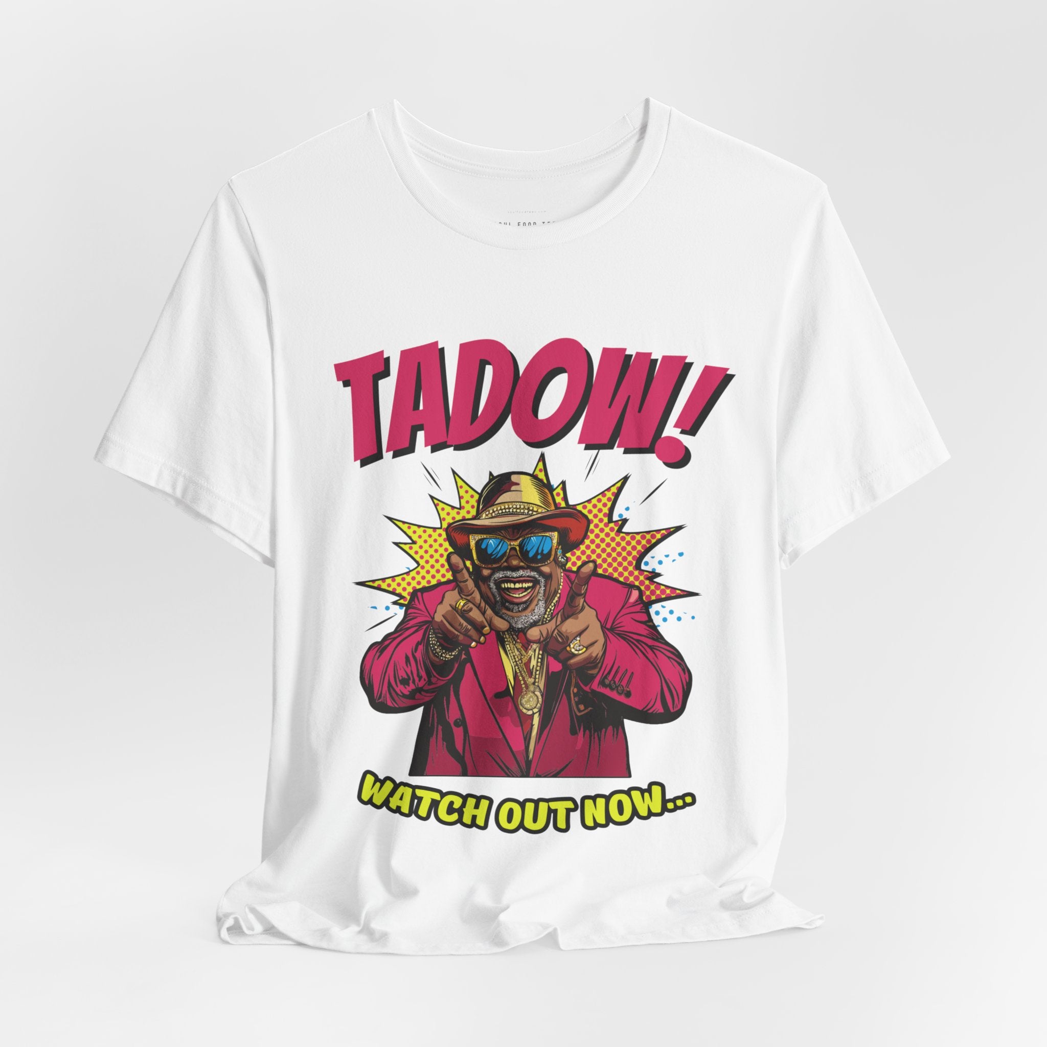 Tadow! Watch out Now T Shirt