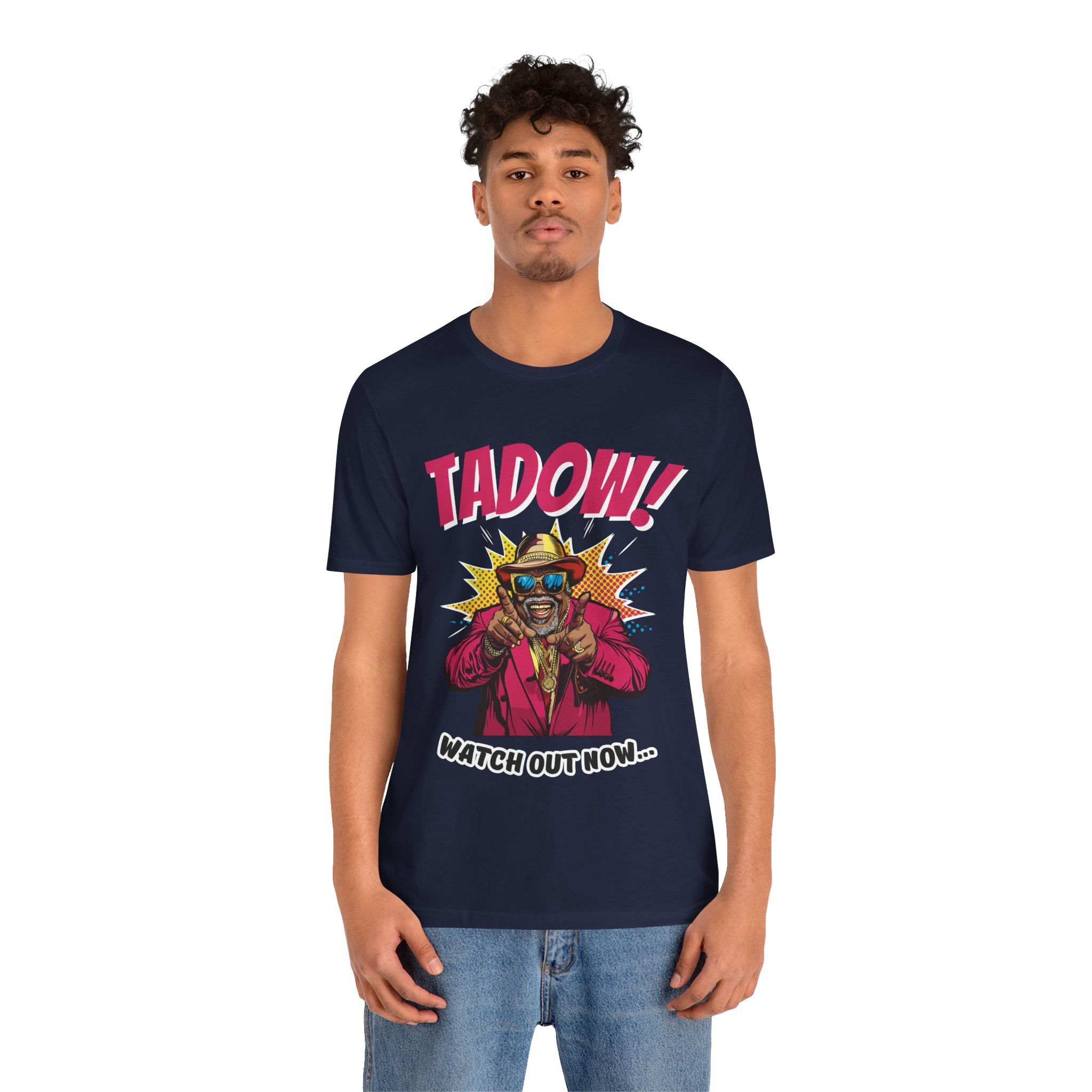 Tadow! Watch out Now T Shirt