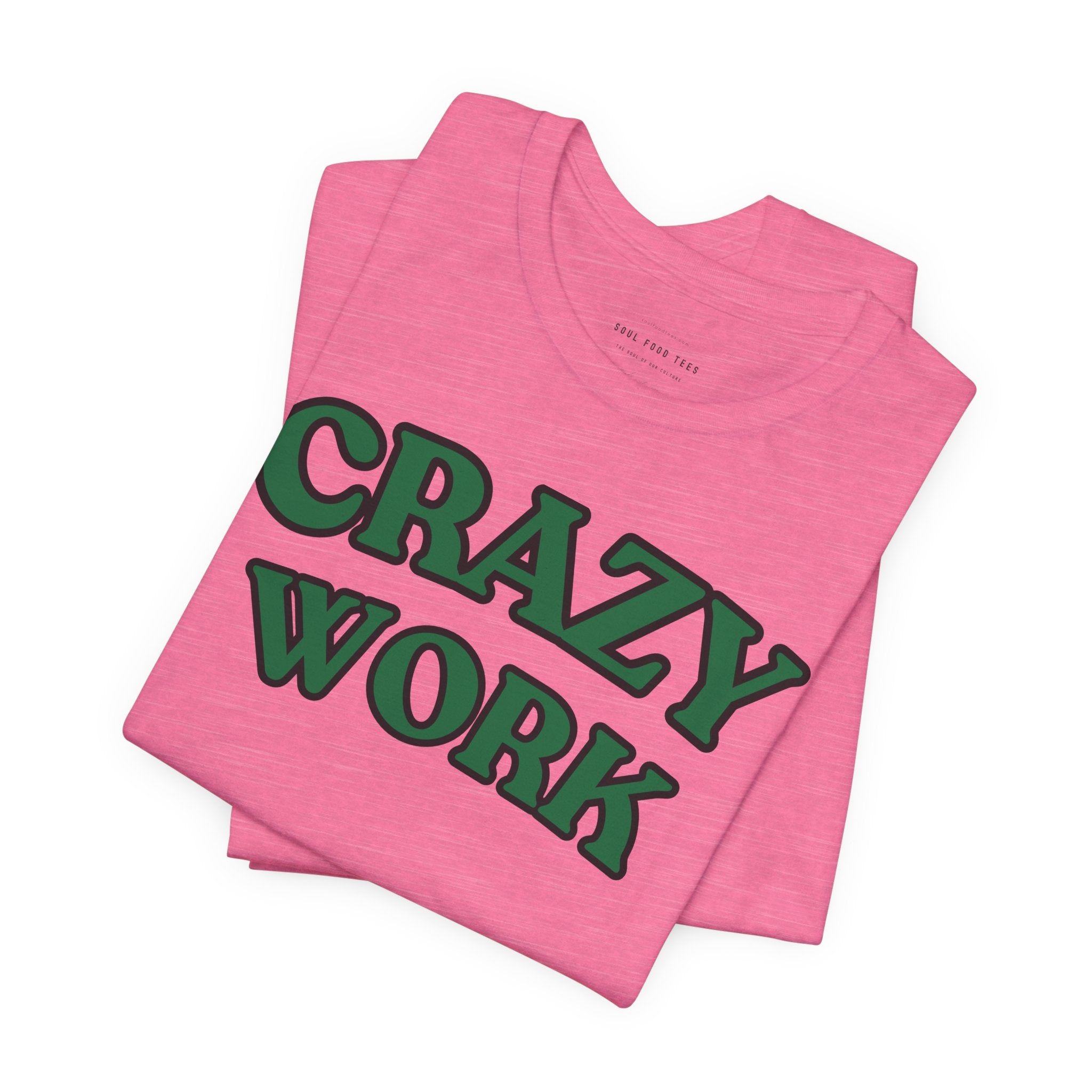 Crazy Work T Shirt