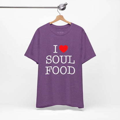 I LOVE SOUL FOOD T SHIRT