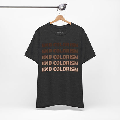 End Colorism T Shirt