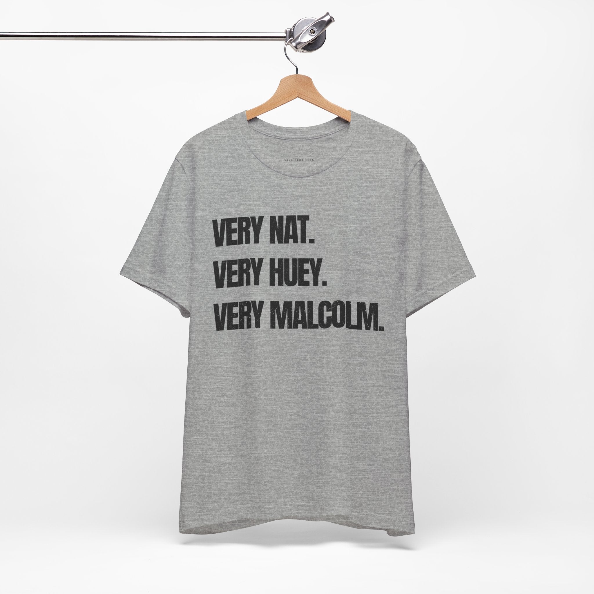 Very Nat.  Very Huey.  Very Malcolm.  T Shirt