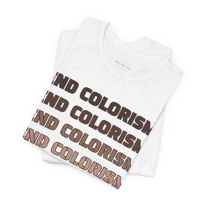 End Colorism T Shirt