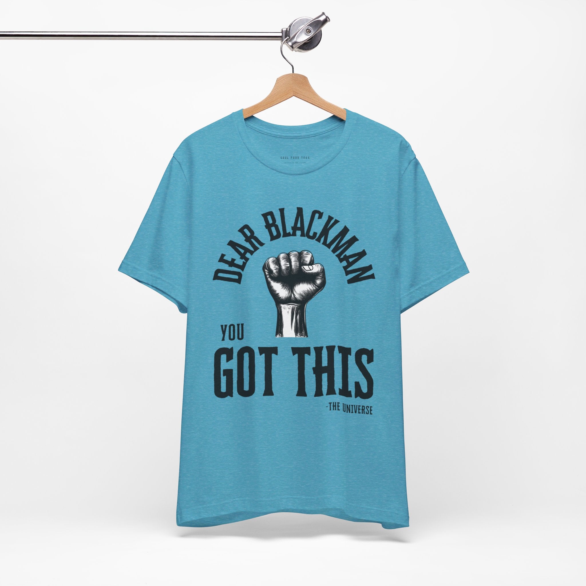 Dear Blackman You Got This T Shirt