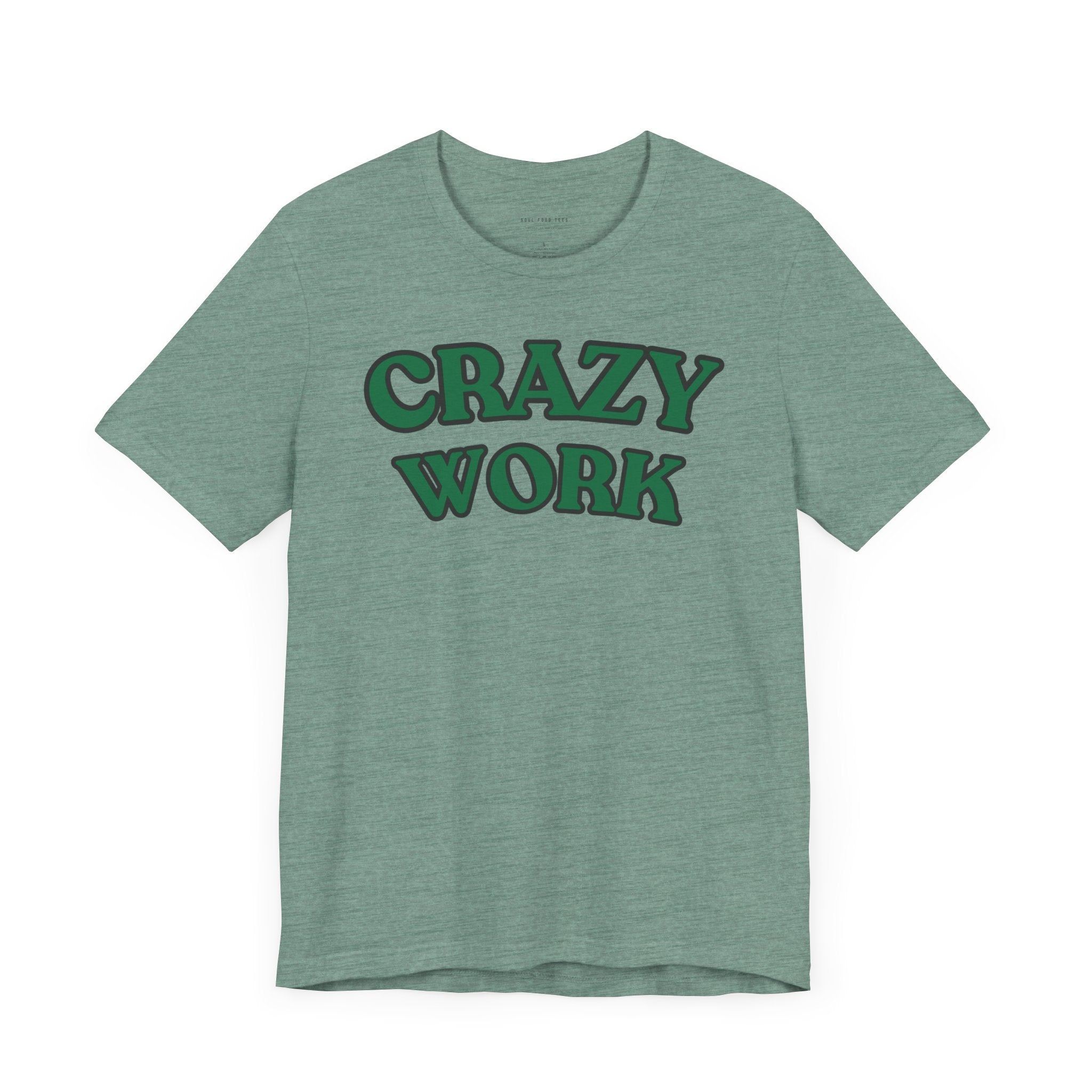 Crazy Work T Shirt