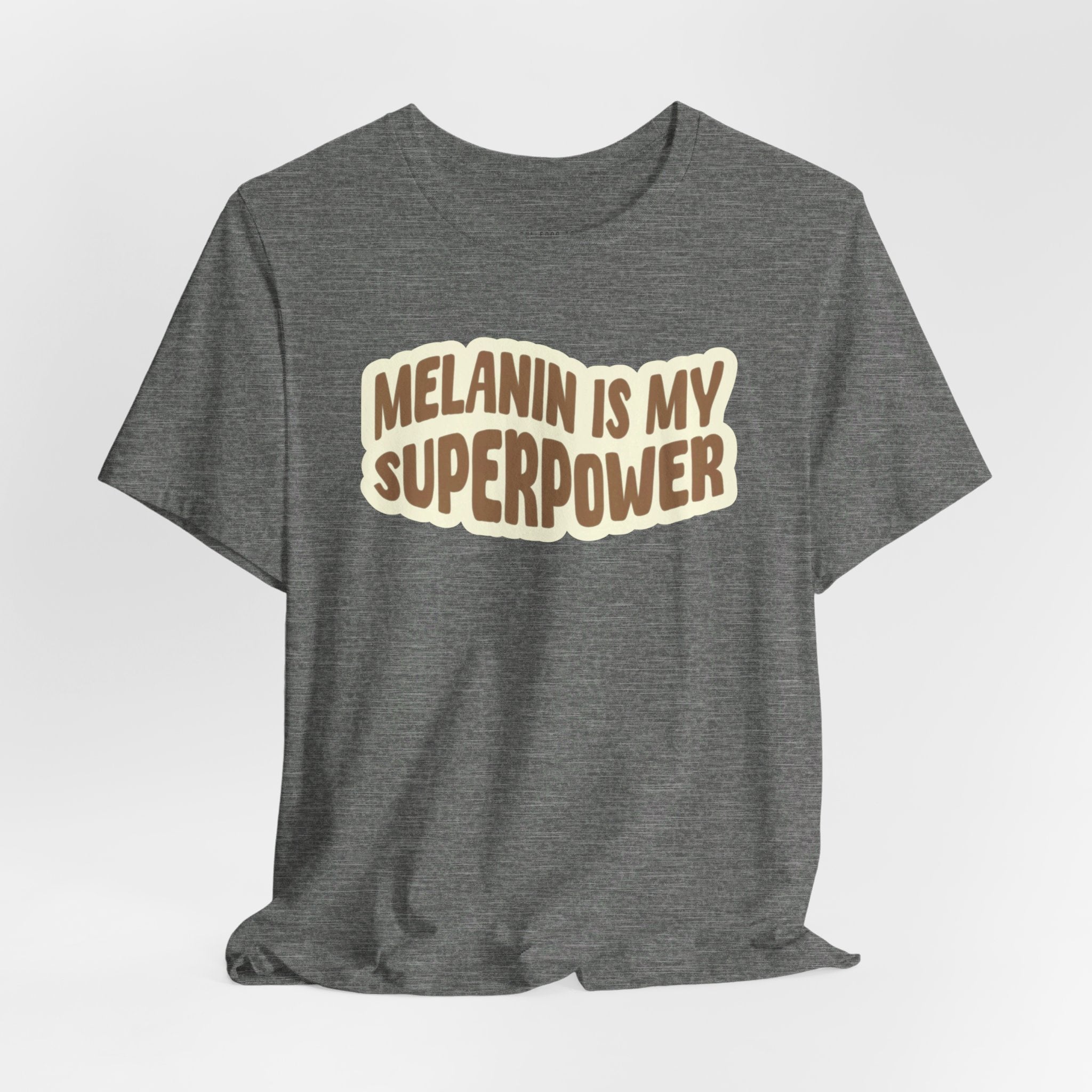 Melanin is my Superpower t shirt