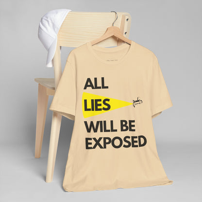 All Lies Will Be Exposed T Shirt