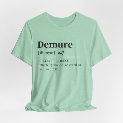 Demure T Shirt