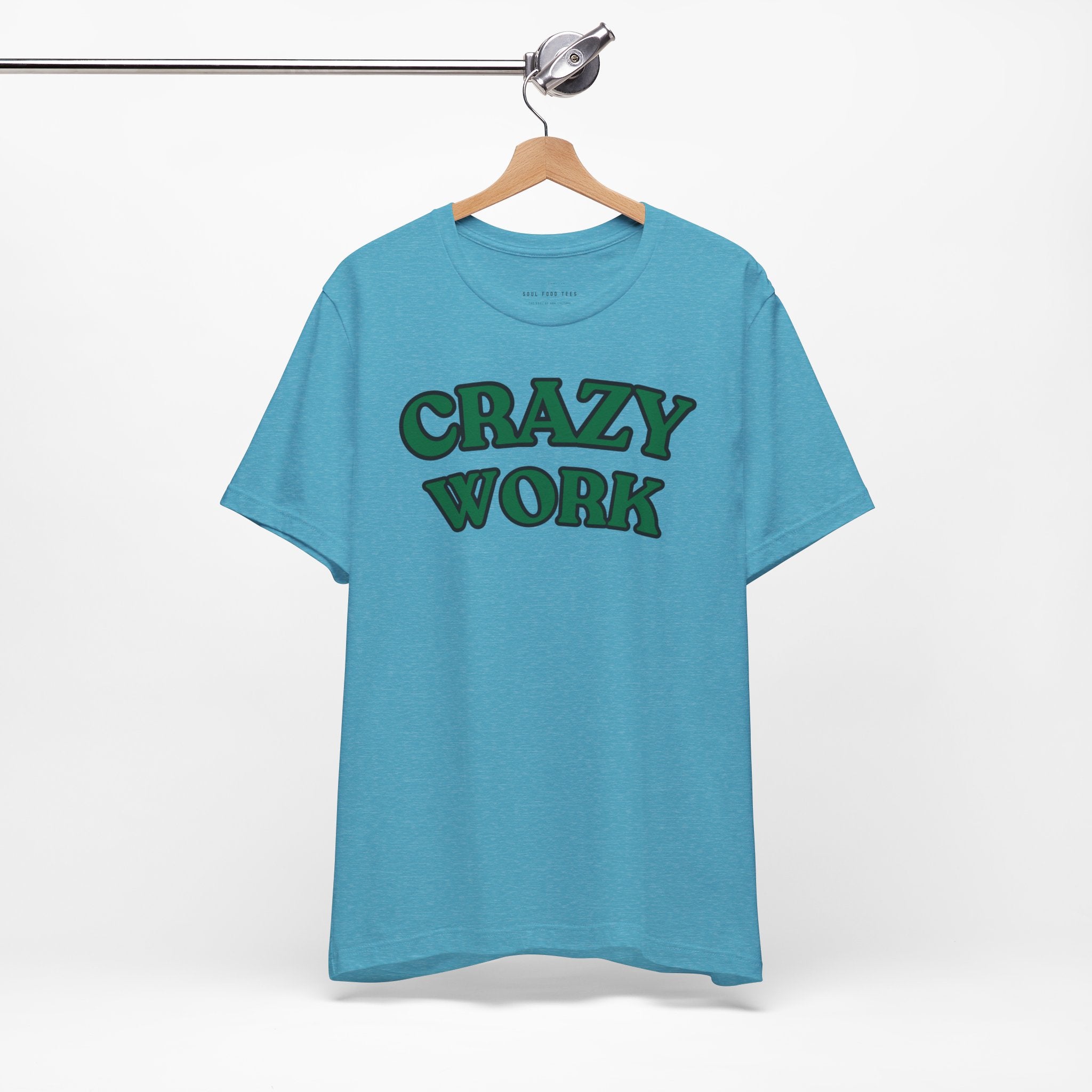 Crazy Work T Shirt