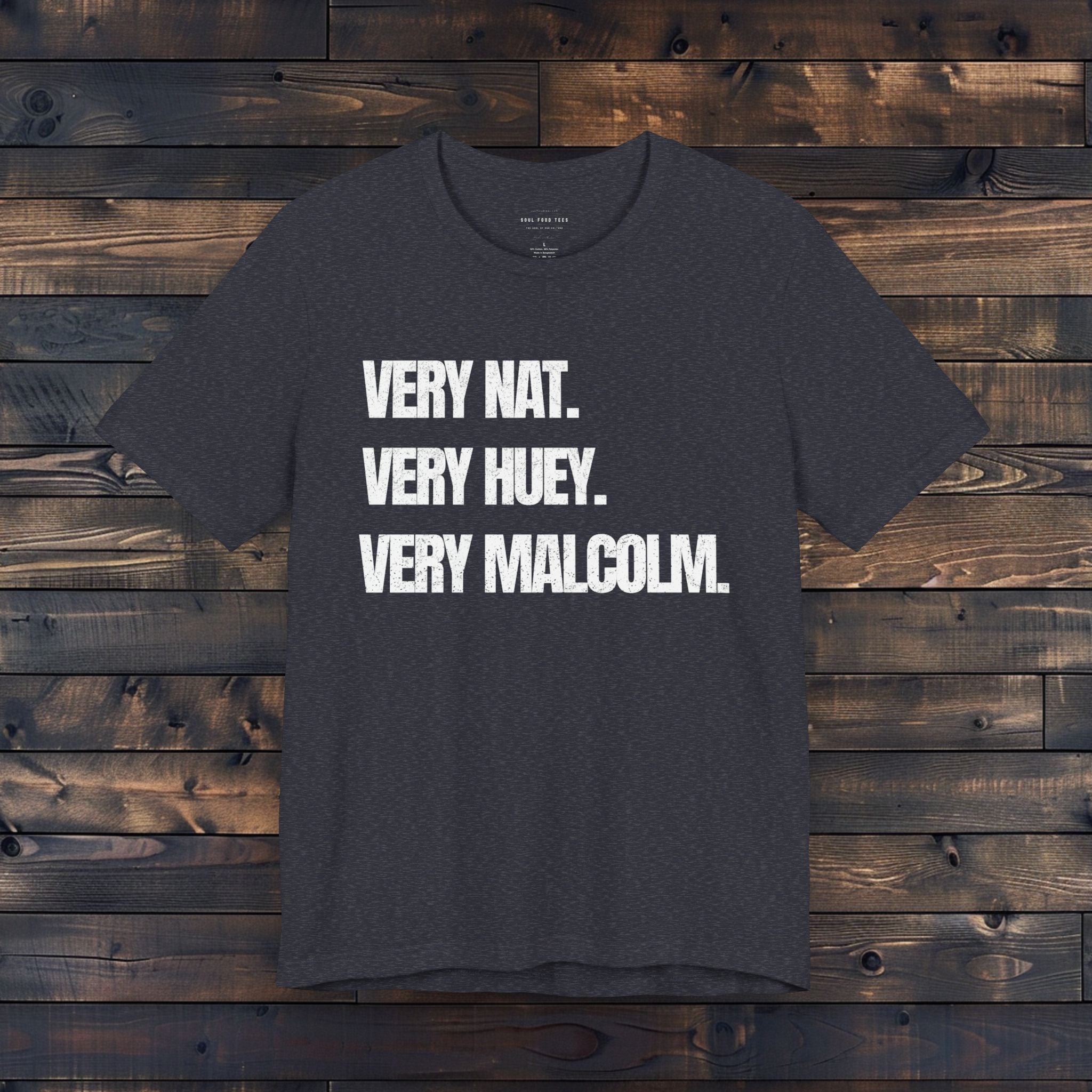 Very Nat.  Very Huey.  Very Malcolm.  T Shirt