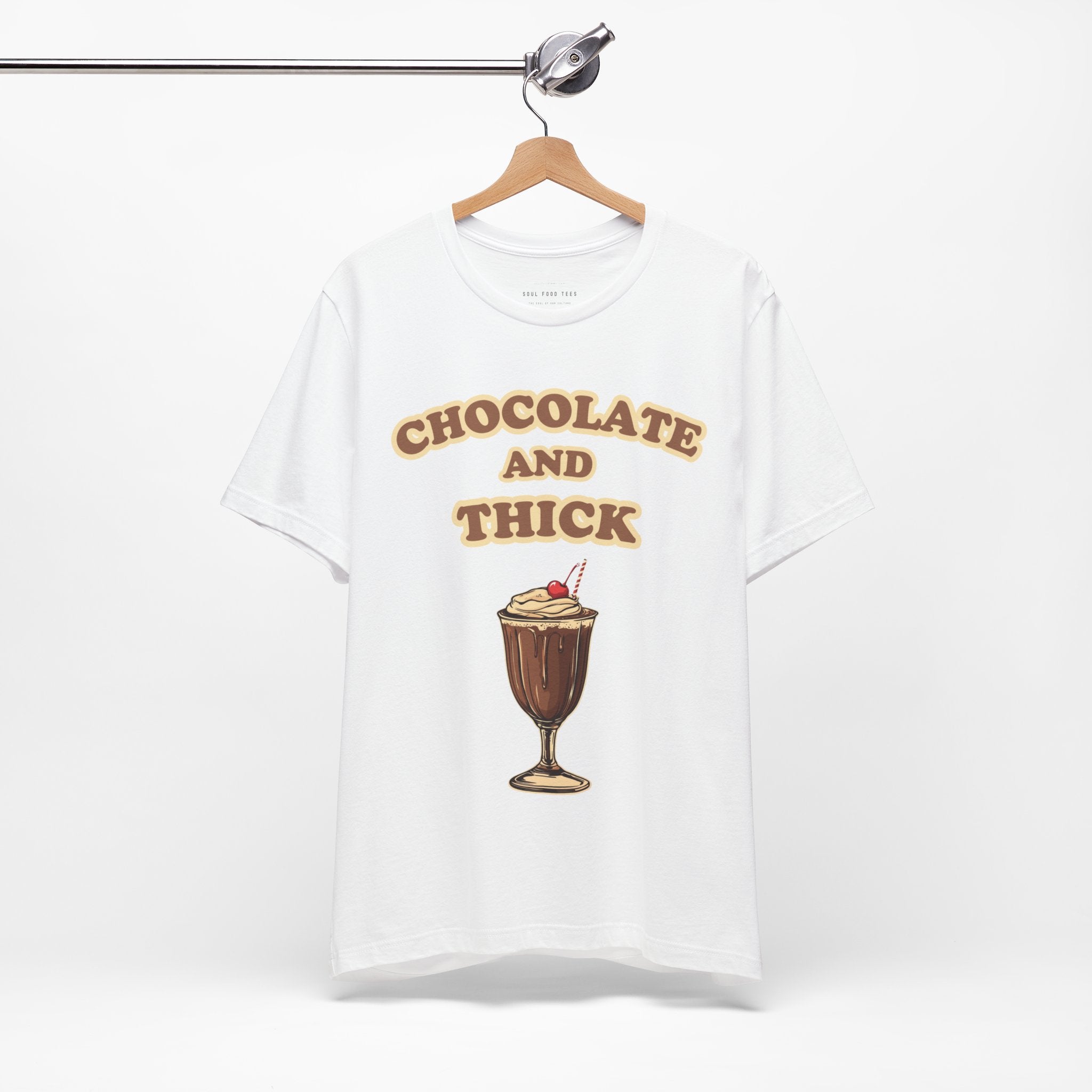 Chocolate and Thick T Shirt