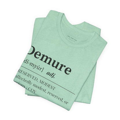 Demure T Shirt