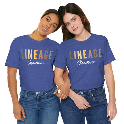 Lineage Matters T Shirt