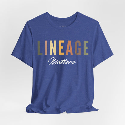 Lineage Matters T Shirt