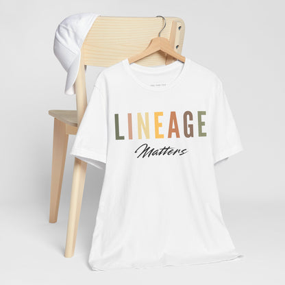 Lineage Matters T Shirt