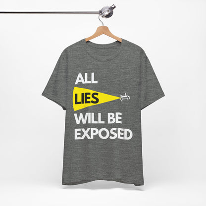 All Lies Will Be Exposed T Shirt