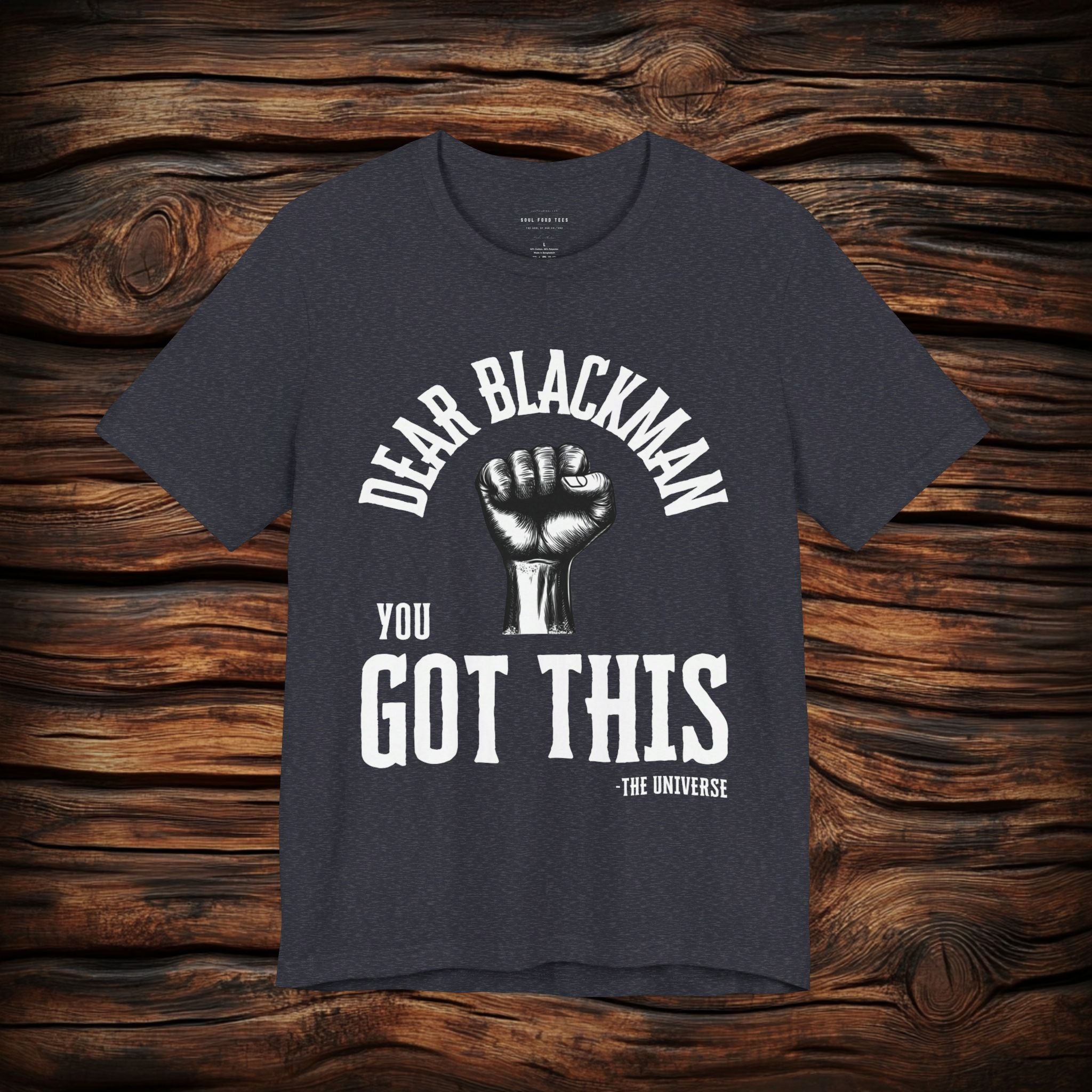 Dear Blackman You Got This T Shirt