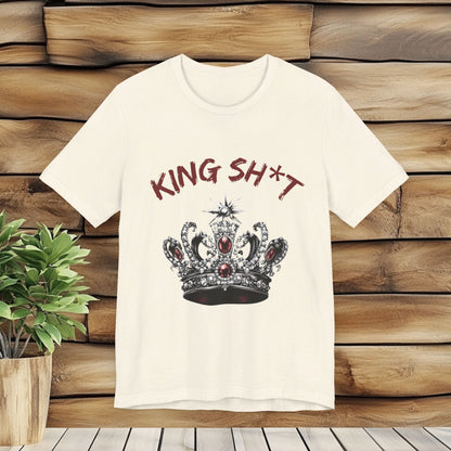 King Sh*t T Shirt - Unisex Jersey Short Sleeve Tee