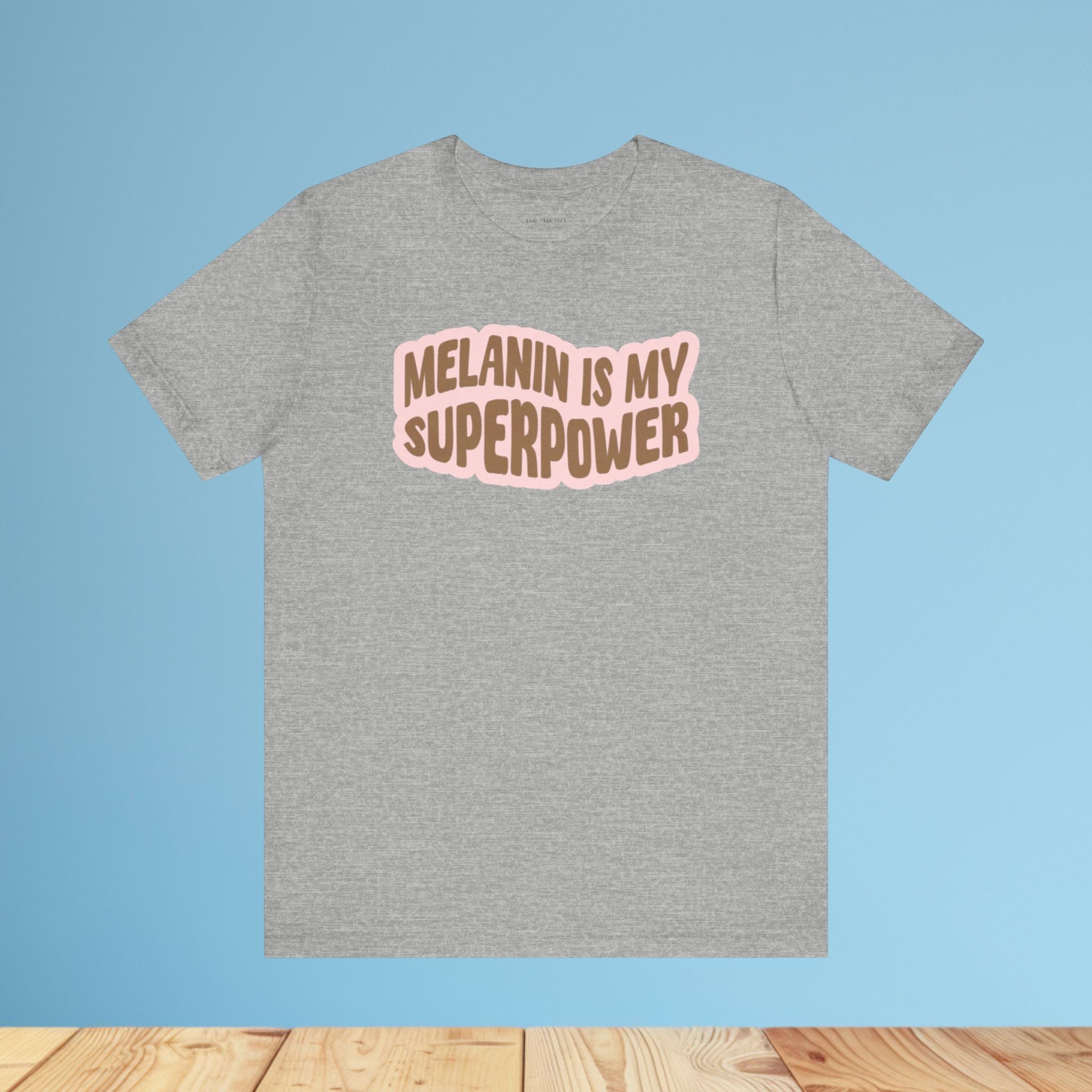 Melanin is my Superpower t shirt