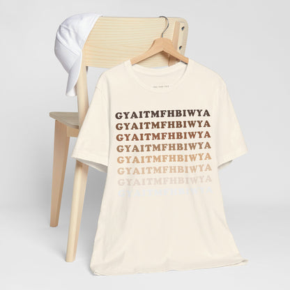 GYAITMFHBIWYA T Shirt