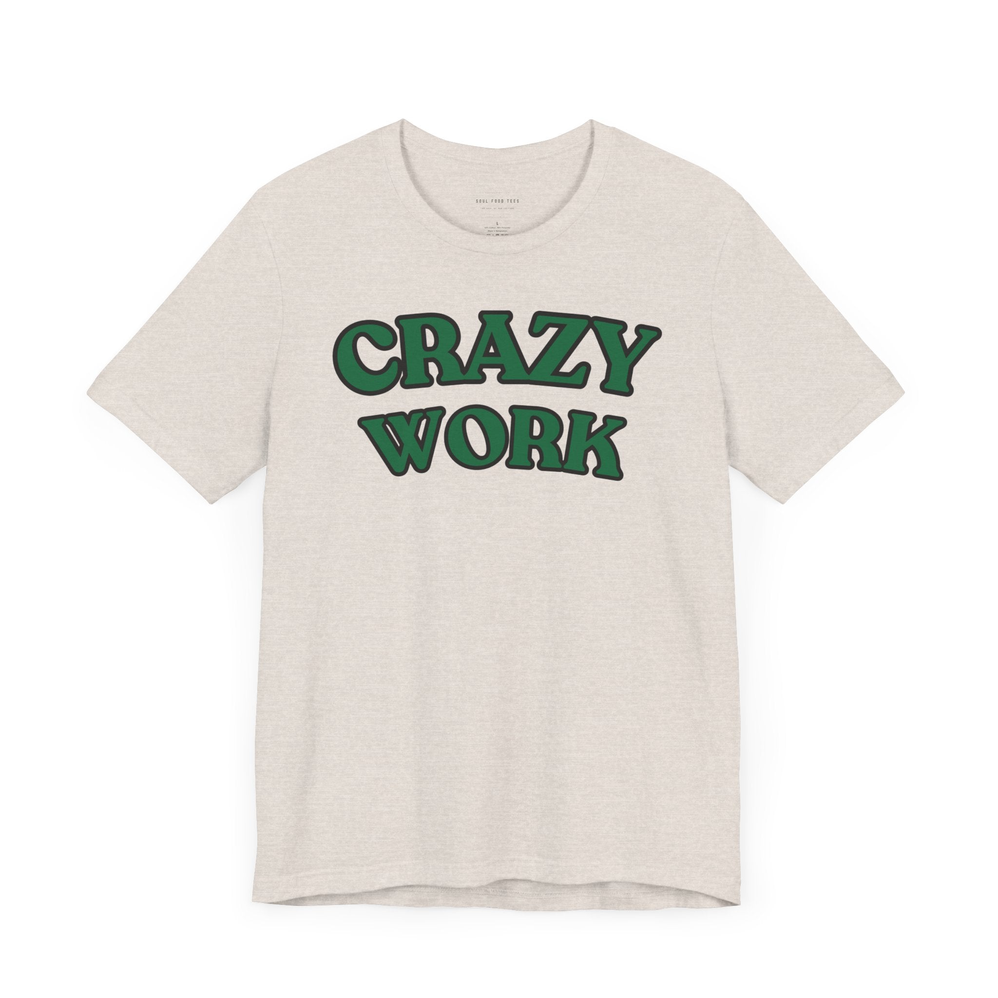 Crazy Work T Shirt