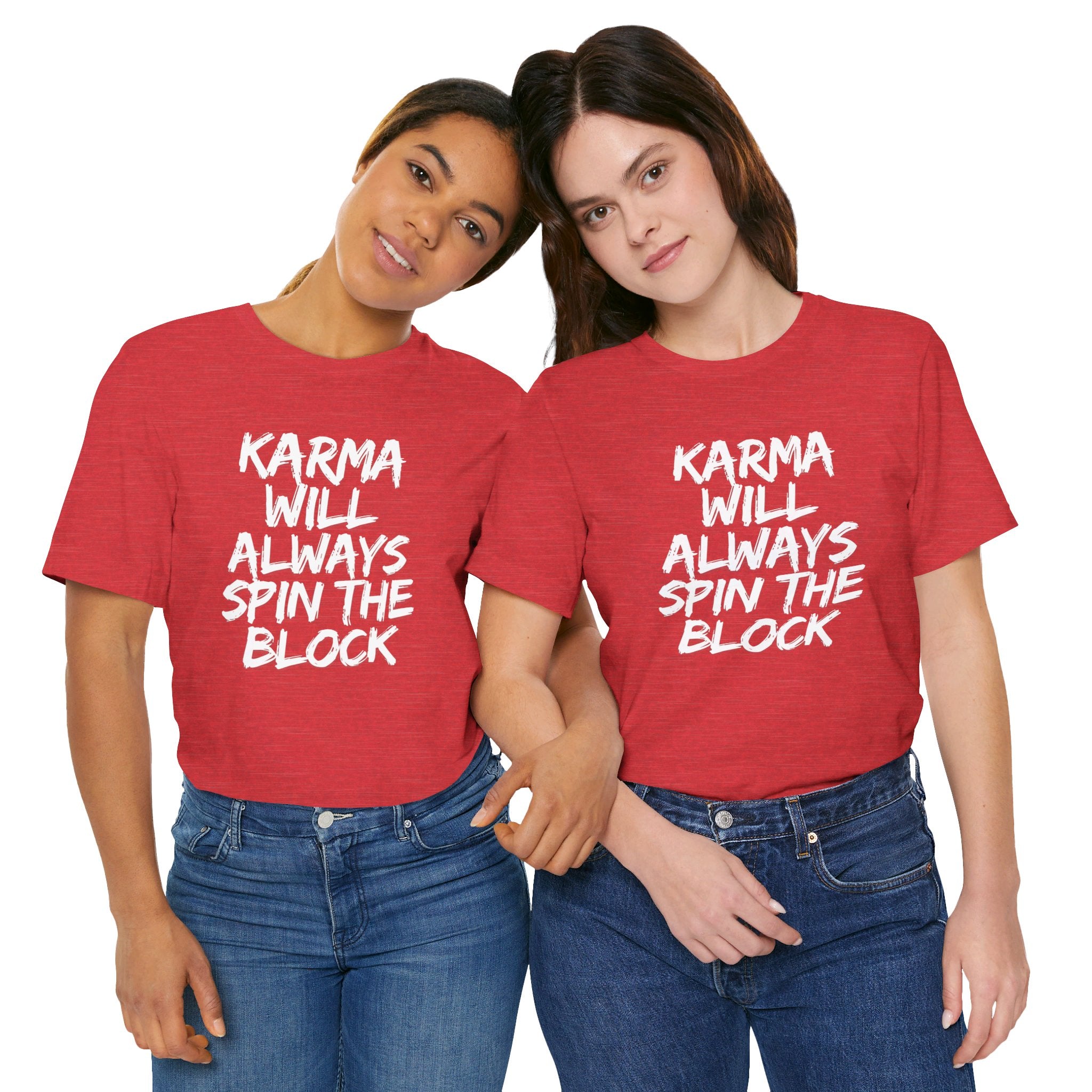 Karma Will Always Spin the Block T Shirt