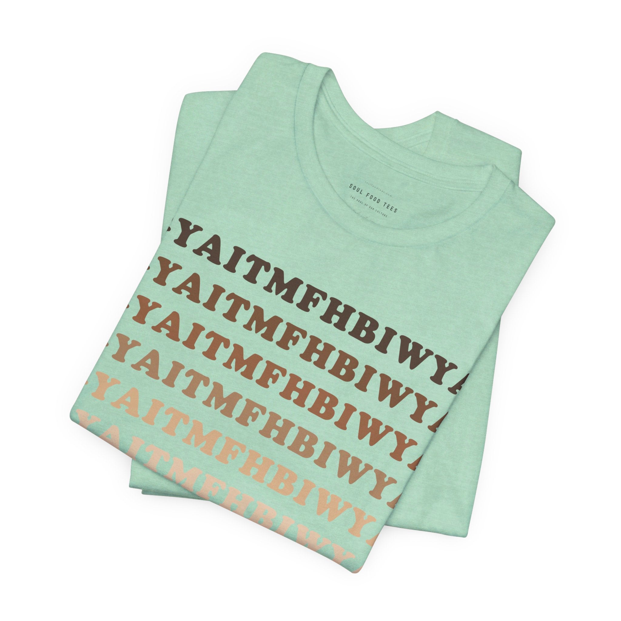 GYAITMFHBIWYA T Shirt