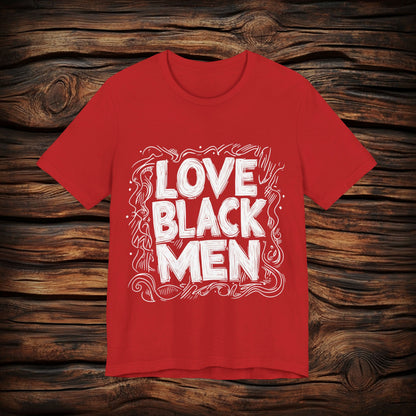 LOVE BLACK MEN - T SHIRT