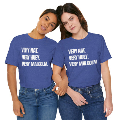 Very Nat.  Very Huey.  Very Malcolm.  T Shirt