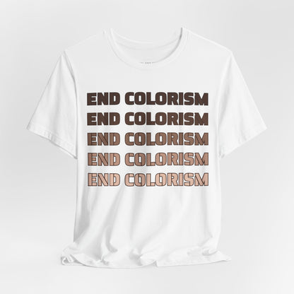 End Colorism T Shirt