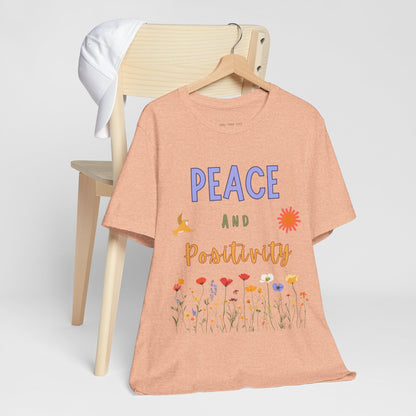 Peace and Positivity T Shirt