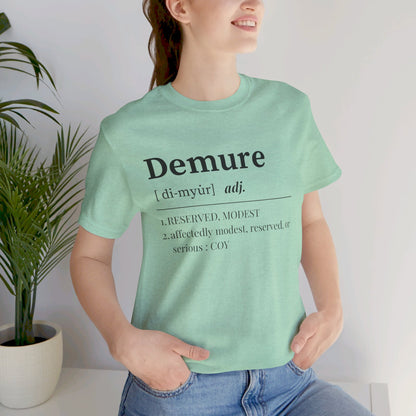 Demure T Shirt