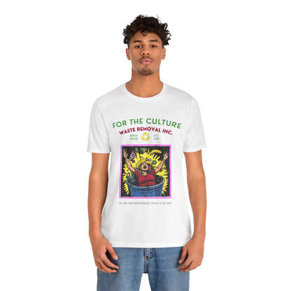 For the Culture Waste Removal T Shirt