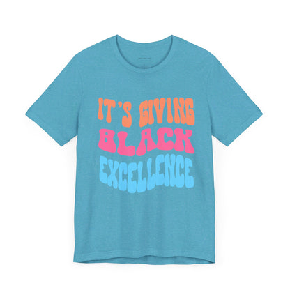 It's Giving Black Excellence T Shirt