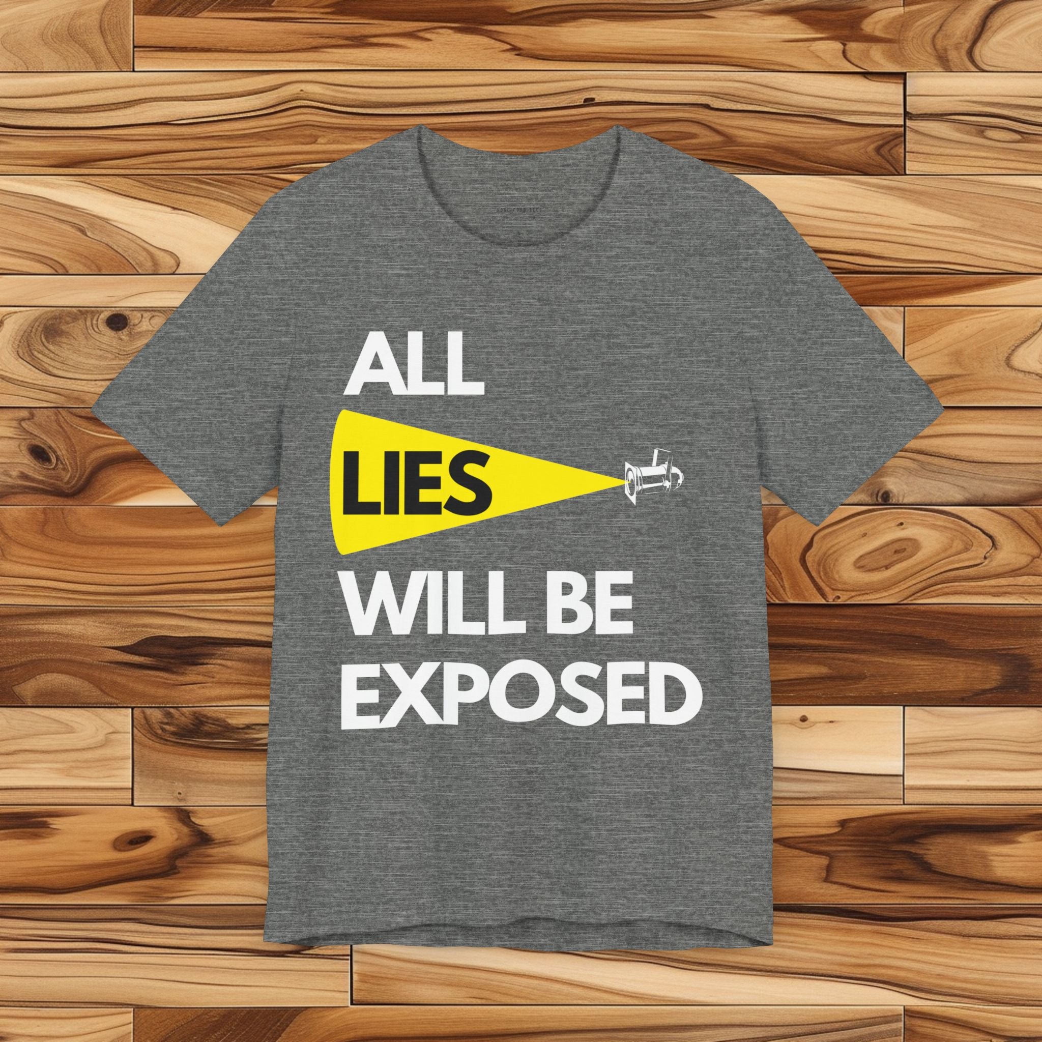 All Lies Will Be Exposed T Shirt