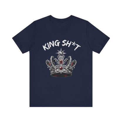 King Sh*t T Shirt - Unisex Jersey Short Sleeve Tee