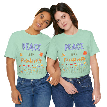 Peace and Positivity T Shirt