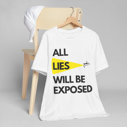 All Lies Will Be Exposed T Shirt