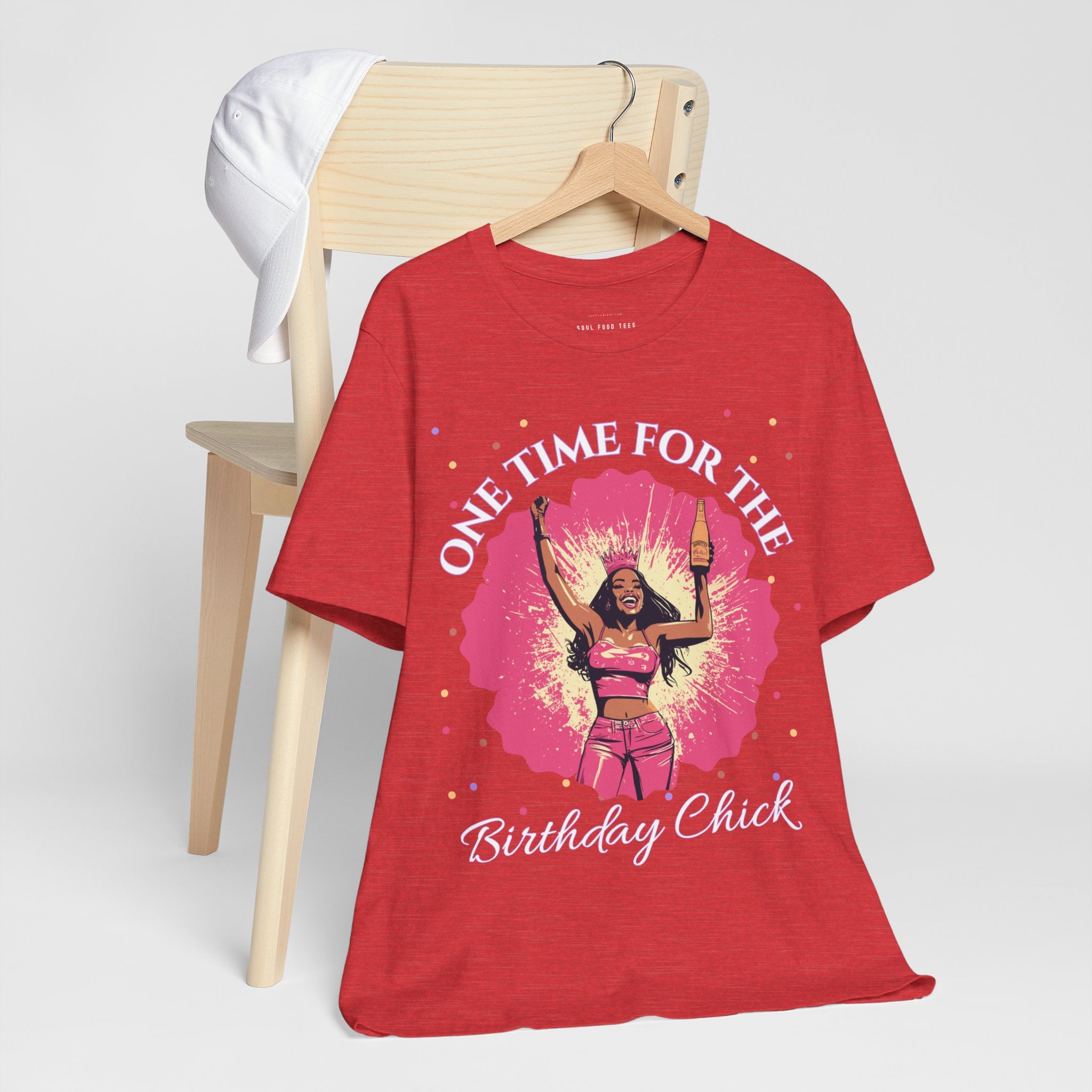 One Time for the Birthday Chick T Shirt