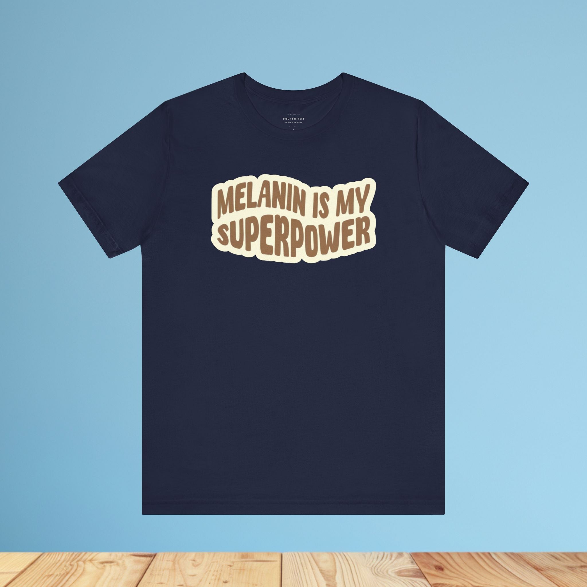 Melanin is my Superpower t shirt