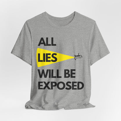 All Lies Will Be Exposed T Shirt