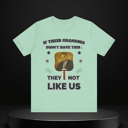 They Not Like Us - MLK Church Fan T Shirt