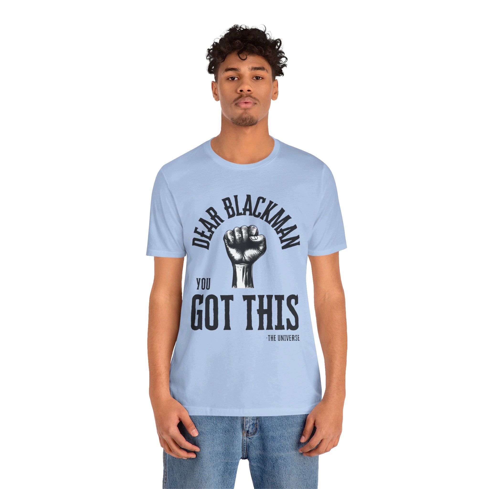 Dear Blackman You Got This T Shirt