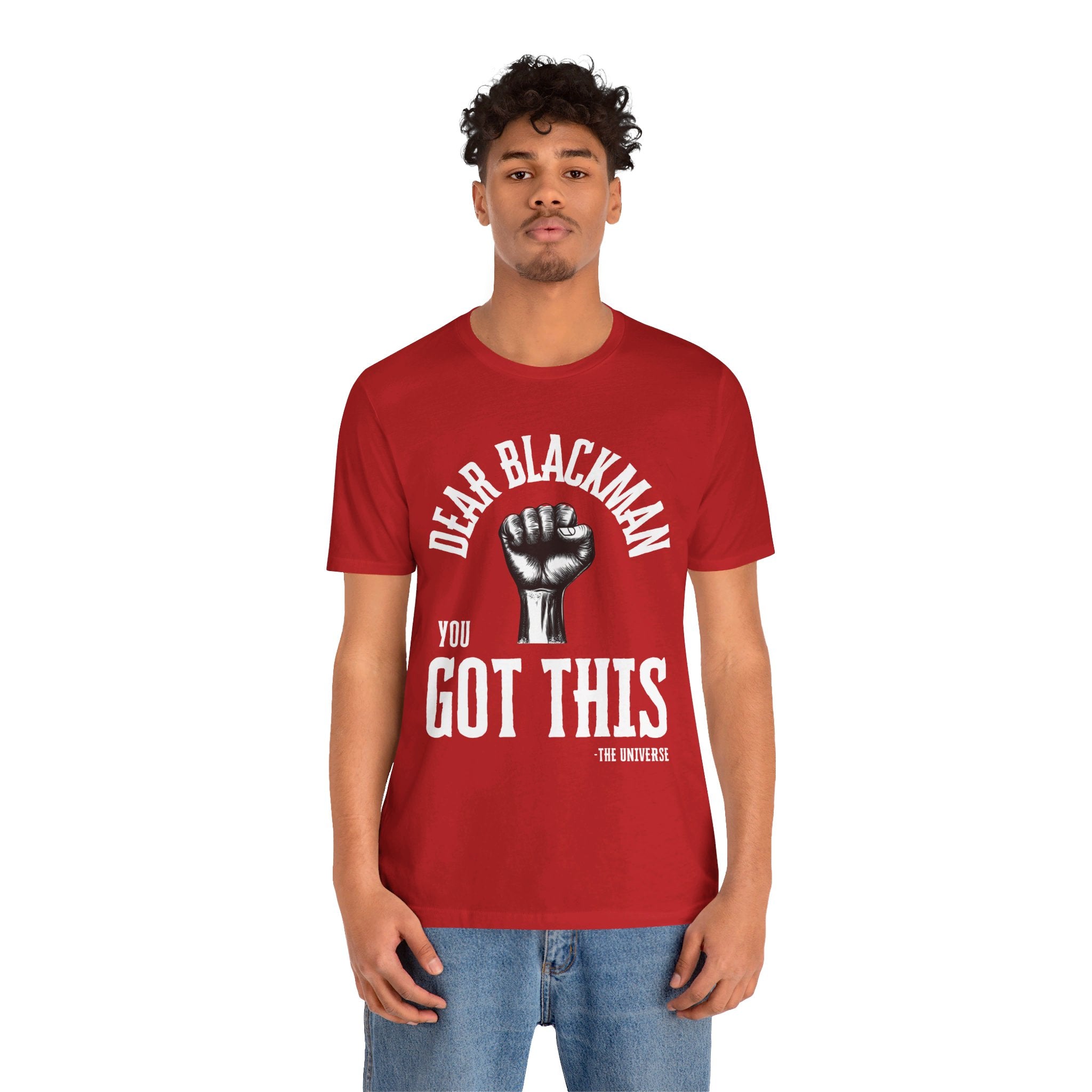 Dear Blackman You Got This T Shirt