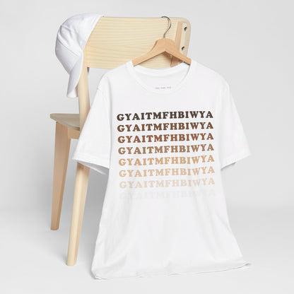 GYAITMFHBIWYA T Shirt