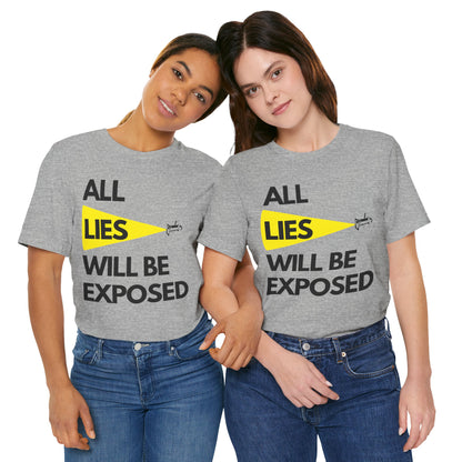 All Lies Will Be Exposed T Shirt