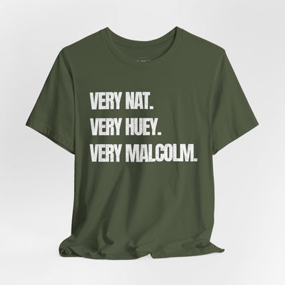 Very Nat.  Very Huey.  Very Malcolm.  T Shirt