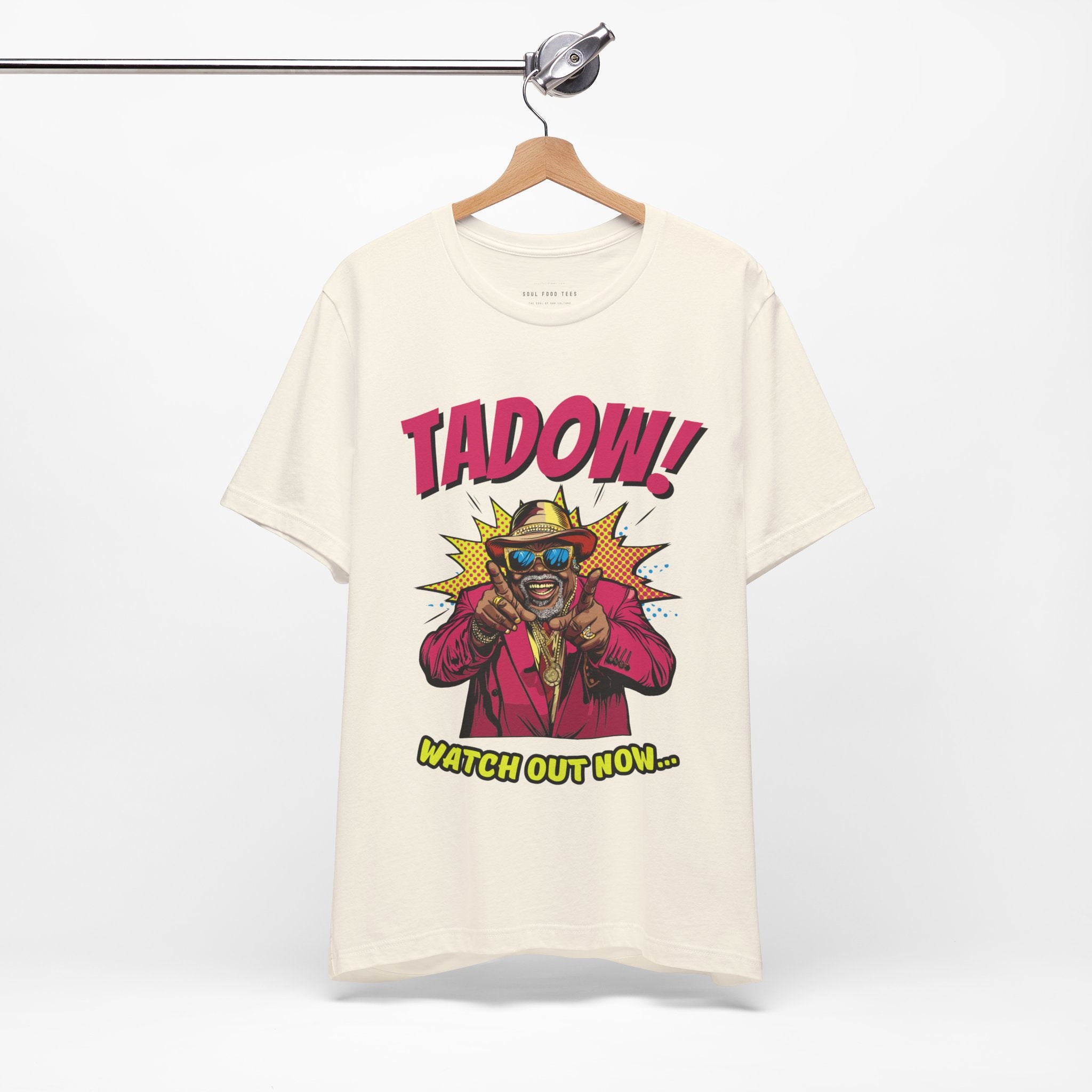 Tadow! Watch out Now T Shirt