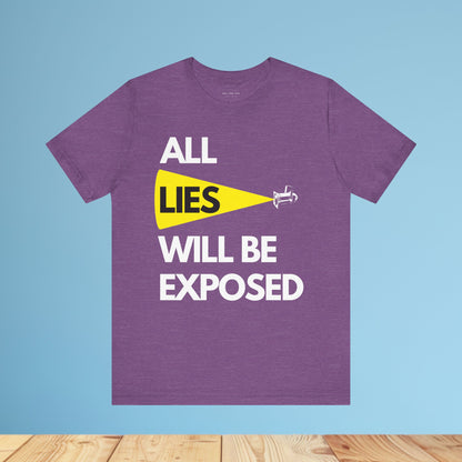 All Lies Will Be Exposed T Shirt